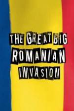 Watch The Great Big Romanian Invasion Putlocker
