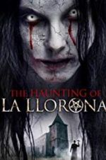 Watch The Haunting of La Llorona Putlocker