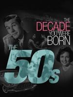 Watch The Decade You Were Born: The 1950's Putlocker