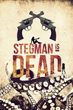 Watch Stegman Is Dead Putlocker