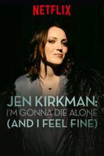 Watch Jen Kirkman: I'm Gonna Die Alone (And I Feel Fine) Putlocker