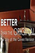 Watch Better Than the Original The Joy of the Cover Version Putlocker