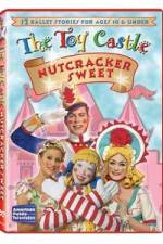 Watch The Toy Castle: Nutcracker Sweet Putlocker