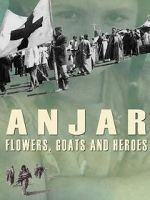Watch Anjar: Flowers, Goats and Heroes Putlocker