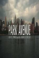 Watch Park Avenue: Money, Power and the American Dream Putlocker