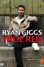 Watch Ryan Giggs True Red Putlocker
