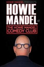 Watch Howie Mandel Presents: Howie Mandel at the Howie Mandel Comedy Club Putlocker