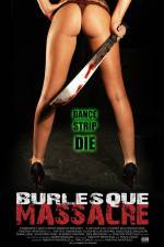Watch Burlesque Massacre Putlocker