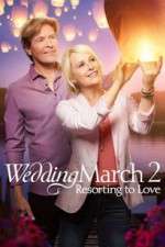 Watch The Wedding March 2: Resorting to Love Putlocker