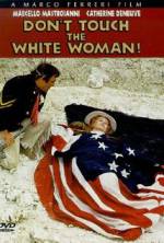 Watch Don't Touch the White Woman! Putlocker