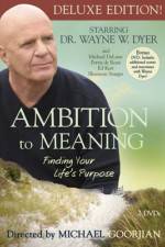 Watch Ambition to Meaning Finding Your Life's Purpose Putlocker