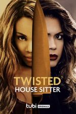 Watch Twisted House Sitter Putlocker