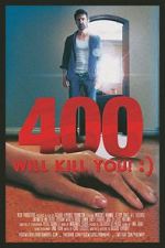 Watch 400 Will Kill You! :) Putlocker