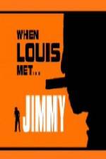 Watch When Louis Met Jimmy Putlocker