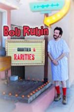 Watch Bob Rubin: Oddities and Rarities Putlocker