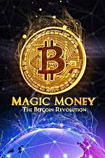 Watch Magic Money: The Bitcoin Revolution Putlocker