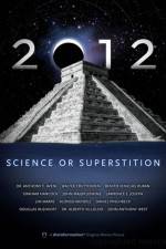 Watch 2012: Science or Superstition Putlocker
