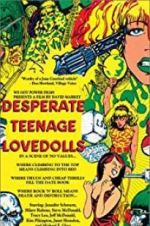 Watch Desperate Teenage Lovedolls Putlocker