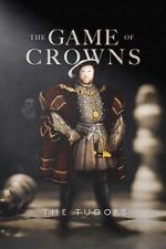 Watch The Game of Crowns: The Tudors Putlocker