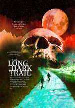 Watch The Long Dark Trail Putlocker