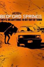 Watch Bedford Springs Putlocker