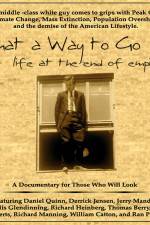 Watch What a Way to Go: Life at the End of Empire Putlocker