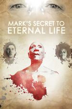 Watch Mark\'s Secret to Eternal Life Putlocker