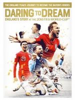 Watch Daring to Dream: England\'s story at the 2018 FIFA World Cup Putlocker