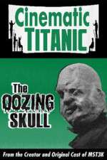Watch Cinematic Titanic: The Oozing Skull Putlocker