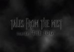 Watch Tales from the Mist: Inside \'The Fog\' Putlocker