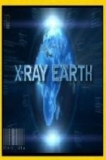 Watch National Geographic X-Ray Earth Putlocker