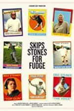 Watch Skips Stones for Fudge Putlocker