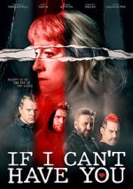 Watch If I Can\'t Have You... Putlocker