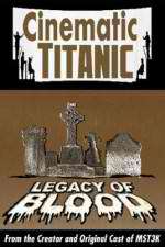 Watch Cinematic Titanic: Legacy of Blood Putlocker