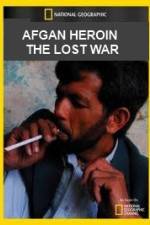 Watch National Geographic Afghan Heroin The Lost War Putlocker