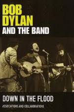 Watch Bob Dylan And The Band Down In The Flood Putlocker