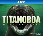 Watch Titanoboa: Monster Snake Putlocker