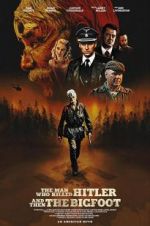 Watch The Man Who Killed Hitler and Then The Bigfoot Putlocker