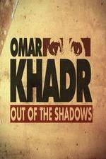 Watch Omar Khadr: Out of the Shadows Putlocker