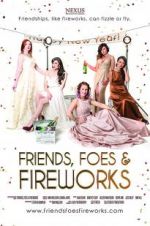Watch Friends, Foes & Fireworks Putlocker