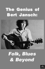 Watch Genius of Bert Jansch: Folk, Blues & Beyond Putlocker