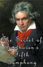Watch The Secret of Beethoven's Fifth Symphony Putlocker