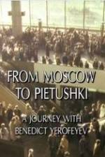 Watch From Moscow to Pietushki Putlocker