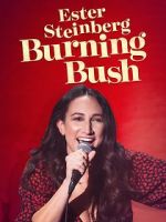 Watch Ester Steinberg: Burning Bush (TV Special 2021) Putlocker