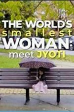 Watch The World\'s Smallest Woman: Meet Jyoti Putlocker