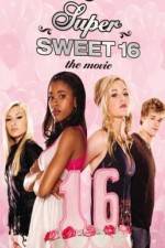 Watch Super Sweet 16: The Movie Putlocker