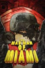 Watch The Mad Man of Miami Putlocker
