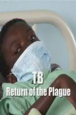 Watch TB: Return of the Plague Putlocker