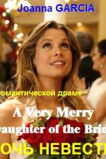 Watch A Very Merry Daughter of the Bride Putlocker