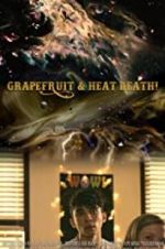 Watch Grapefruit & Heat Death! Putlocker
